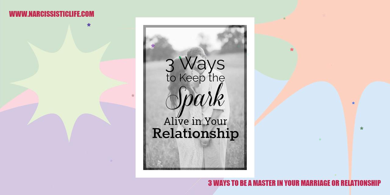 3 Ways to Be a Master in Your Marriage or Relationship