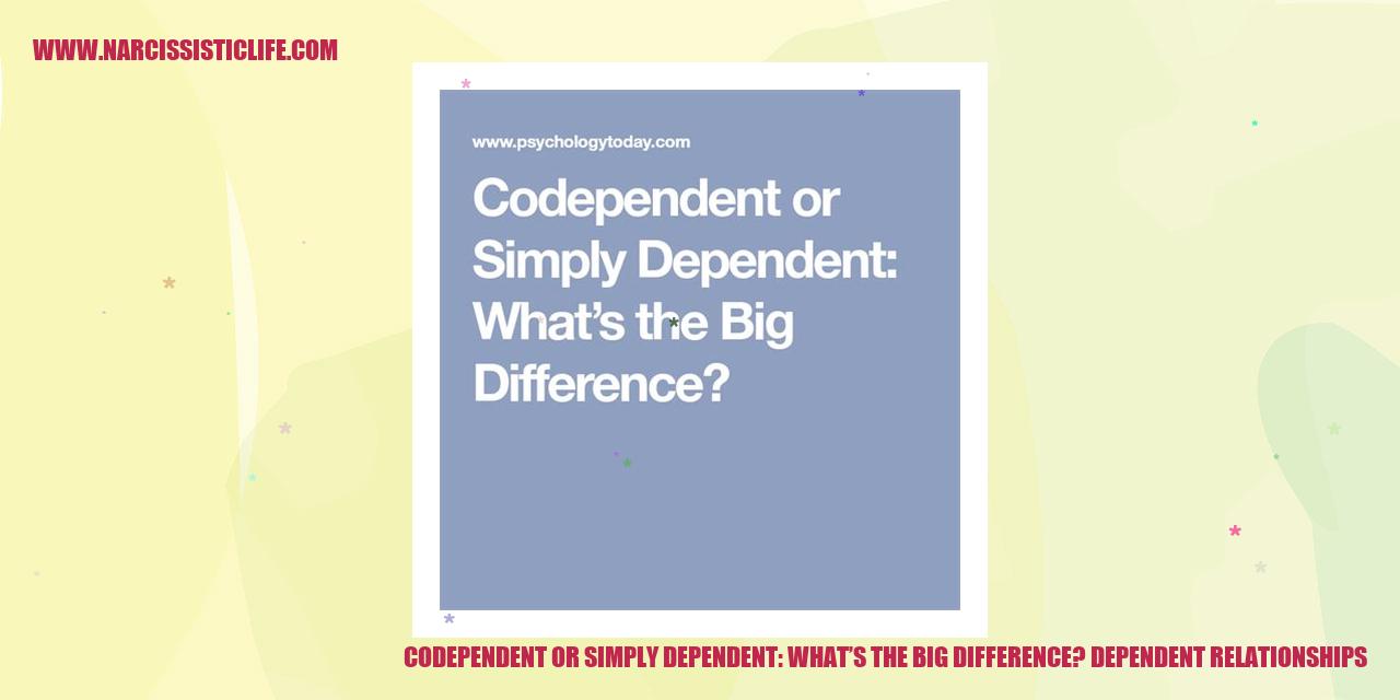 Codependent or Simply Dependent: Whatâs the Big Difference? Dependent Relationships
