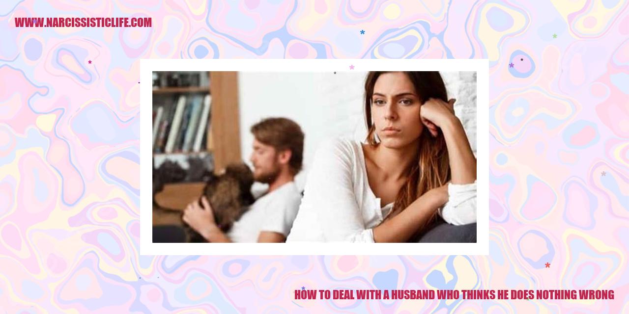 How to Deal With A Husband Who Thinks He Does Nothing Wrong